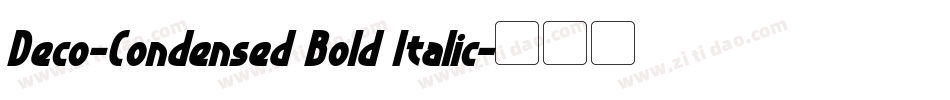Deco-Condensed Bold Italic字体转换